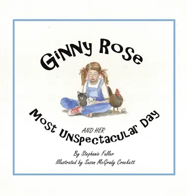 Ginny Rose și cea mai nespectaculoasă zi a ei - Ginny Rose and Her Most Unspectacular Day