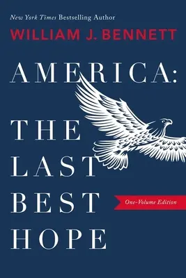 America: The Last Best Hope (Ediție într-un singur volum) - America: The Last Best Hope (One-Volume Edition)