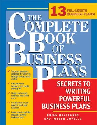 Cartea completă a planurilor de afaceri: Pași simpli pentru scrierea unor planuri de afaceri puternice - The Complete Book of Business Plans: Simple Steps to Writing Powerful Business Plans