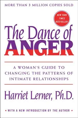 The Dance of Anger: Ghidul unei femei pentru schimbarea tiparelor relațiilor intime (A Woman's Guide to Changing the Patterns of Intimate Relationships) - The Dance of Anger: A Woman's Guide to Changing the Patterns of Intimate Relationships