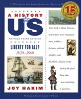 O istorie a noastră: Libertate pentru toți? 1820-1860 a History of Us Book Five - A History of Us: Liberty for All?: 1820-1860 a History of Us Book Five