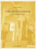 The Artist's House: De la locul de muncă la opera de artă - The Artist's House: From Workplace to Artwork