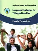 Strategii lingvistice pentru familiile trilingve: Perspectivele părinților - Language Strategies for Trilingual Families: Parents' Perspectives