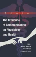 Influența comunicării asupra fiziologiei și sănătății - The Influence of Communication on Physiology and Health