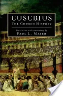Eusebiu: Istoria Bisericii - Eusebius: The Church History