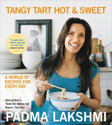 Tangy Tart Hot and Sweet: O lume de rețete pentru fiecare zi - Tangy Tart Hot and Sweet: A World of Recipes for Every Day