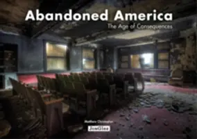 America Abandonată: The Age of Consequences - Abandoned America: The Age of Consequences