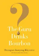 Guru bea Bourbon? - The Guru Drinks Bourbon?