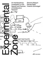 Zona experimentală: O investigație interdisciplinară asupra spațiilor și practicilor de cercetare colaborativă - Experimental Zone: An Interdisciplinary Investigation on the Spaces and Practices of Collaborative Research