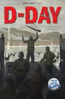 Ziua Z și campania prin Franța (D-Day and the Campaign Across France) - D-Day and the Campaign Across France