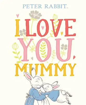Iepurașul Peter: Te iubesc, mami - Peter Rabbit I Love You Mummy