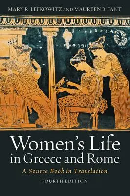 Viața femeilor în Grecia și Roma: O carte de surse în traducere - Women's Life in Greece and Rome: A Source Book in Translation