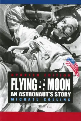 Zbor spre Lună: Povestea unui astronaut - Flying to the Moon: An Astronaut's Story