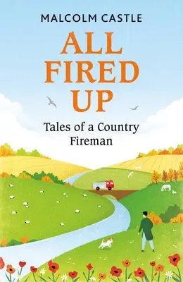 All Fired Up: Poveștile unui pompier de țară - All Fired Up: Tales of a Country Fireman