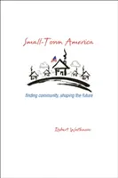 Small-Town America: Găsirea comunității, modelarea viitorului - Small-Town America: Finding Community, Shaping the Future