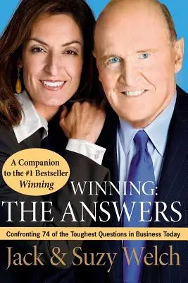Învingătoare: Răspunsurile: Confruntarea cu 74 dintre cele mai dificile întrebări din mediul de afaceri actual - Winning: The Answers: Confronting 74 of the Toughest Questions in Business Today
