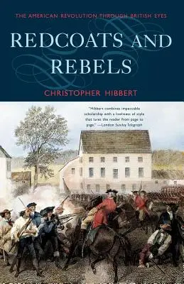 Redcoats and Rebels: Revoluția americană prin ochii britanicilor - Redcoats and Rebels: The American Revolution Through British Eyes