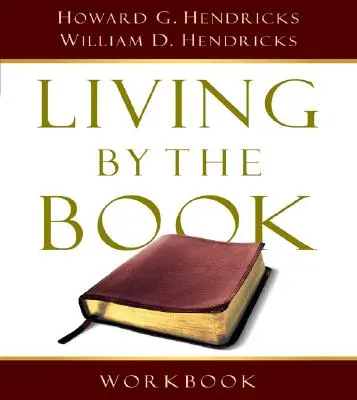 Cartea de lucru Living by the Book: Arta și știința de a citi Biblia - Living by the Book Workbook: The Art and Science of Reading the Bible