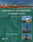 Faruri și nave luminoase din Rhode Island: Trecut și prezent - Lighthouses and Lightships of Rhode Island: Past & Present