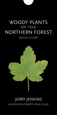 Woody Plants of the Northern Forest: Ghid rapid - Woody Plants of the Northern Forest: Quick Guide