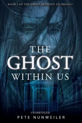 Fantoma din noi: Unabridged - The Ghost Within Us: Unabridged