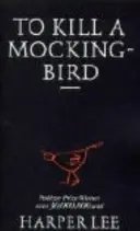 Să ucizi o pasăre cântătoare - To Kill A Mockingbird