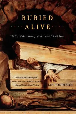 Buried Alive: Istoria terifiantă a celei mai primare frici a noastră - Buried Alive: The Terrifying History of Our Most Primal Fear