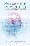 Tu ești Placebo - Să-ți faci mintea să conteze - You Are the Placebo - Making Your Mind Matter