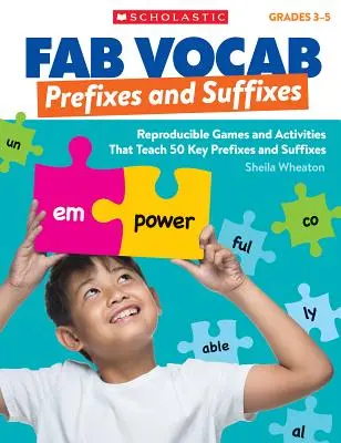 Fab Vocab: Prefixes and Suffixes: Jocuri și activități reproductibile care predau 50 de prefixe și sufixe cheie - Fab Vocab: Prefixes and Suffixes: Reproducible Games and Activities That Teach 50 Key Prefixes and Suffixes
