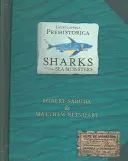 Encyclopedia Prehistorica Rechini și alți monștri de mare - Cartea pop-up definitivă - Encyclopedia Prehistorica Sharks and Other Sea Monsters - The Definitive Pop-Up