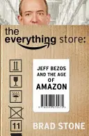 Magazinul Totul: Jeff Bezos și era Amazon (Stone Brad (Autor)) - Everything Store: Jeff Bezos and the Age of Amazon (Stone Brad (Author))
