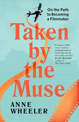 Luat de muză: Pe calea de a deveni regizor - Taken by the Muse: On the Path to Becoming a Filmmaker