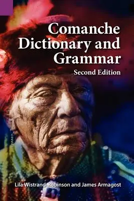 Dicționar și gramatică comanșă, ediția a doua - Comanche Dictionary and Grammar, Second Edition