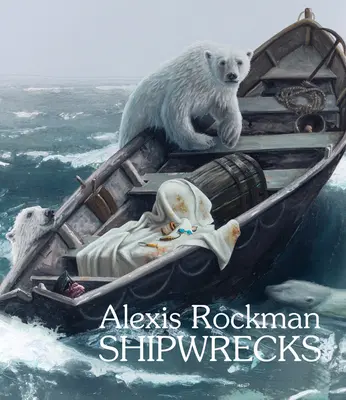 Alexis Rockman: Epave - Alexis Rockman: Shipwrecks