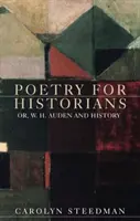 Poezie pentru istorici: Sau, W. H. Auden și istoria - Poetry for historians: Or, W. H. Auden and History