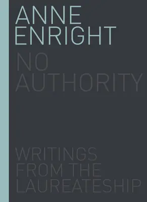 Fără autoritate, volumul 1: Scrieri din timpul laureatului - No Authority, Volume 1: Writings from the Laureateship
