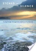 Etched by Silence: A Pilgrimage Through the Poetry of R. S. Thomas