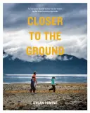 Closer to the Ground: Anul unei familii în aer liber pe apă, în pădure și la masă - Closer to the Ground: An Outdoor Family's Year on the Water, in the Woods and at the Table