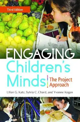 Implicarea minților copiilor: Abordarea proiectului - Engaging Children's Minds: The Project Approach
