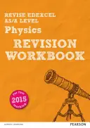 Pearson REVISE Edexcel AS/A Level Physics Revision Workbook - pentru învățare acasă, evaluări 2021 și examene 2022 - Pearson REVISE Edexcel AS/A Level Physics Revision Workbook - for home learning, 2021 assessments and 2022 exams
