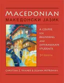 Macedoneană: A Course for Beginning and Intermediate Students (3, revizuit) - Macedonian: A Course for Beginning and Intermediate Students (3, Revised)