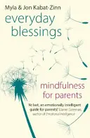 Binecuvântările de zi cu zi - Mindfulness pentru părinți - Everyday Blessings - Mindfulness for Parents