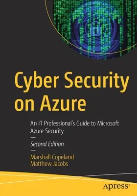 Securitatea cibernetică pe Azure: Ghidul unui profesionist IT pentru securitatea Microsoft Azure - Cyber Security on Azure: An It Professional's Guide to Microsoft Azure Security