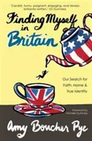 Găsindu-mă în Marea Britanie - Căutarea noastră pentru credință, casă și adevărata identitate - Finding Myself in Britain - Our Search for Faith, Home & True Identity