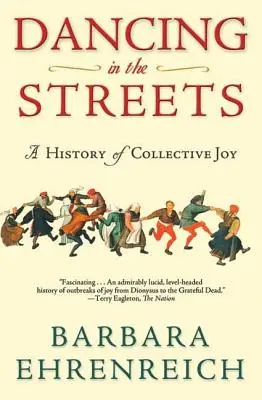 Dansând în stradă: O istorie a bucuriei colective - Dancing in the Streets: A History of Collective Joy
