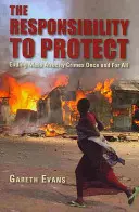 Responsabilitatea de a proteja: Încetarea crimelor de atrocitate în masă odată pentru totdeauna - The Responsibility to Protect: Ending Mass Atrocity Crimes Once and for All