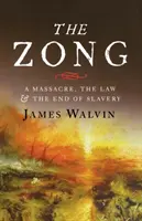 Zong: Un masacru, legea și sfârșitul sclaviei - The Zong: A Massacre, the Law and the End of Slavery