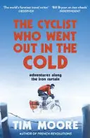 Cyclist Who Went Out in the Cold - Aventuri de-a lungul traseului Cortinei de Fier - Cyclist Who Went Out in the Cold - Adventures Along the Iron Curtain Trail