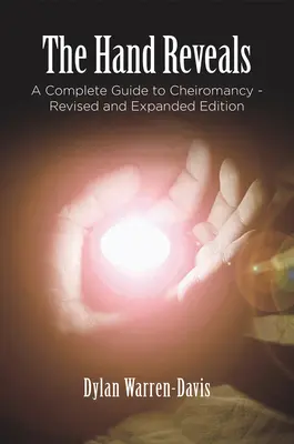 Mâna revelează: A Complete Guide to Cheiromancy the Western Tradition of Handreading - A patra ediție revizuită și extinsă - The Hand Reveals: A Complete Guide to Cheiromancy the Western Tradition of Handreading - Revised and Expanded Fourth Edition
