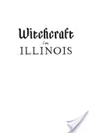 Vrăjitoria în Illinois: O istorie culturală - Witchcraft in Illinois: A Cultural History